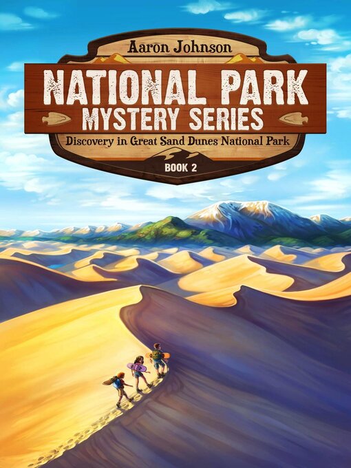 Title details for Discovery in Great Sand Dunes National Park by Aaron Johnson - Wait list